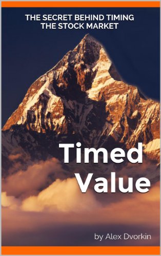 Timed Value: The Secret Behind Timing The Stock Market (Timed Profits Book 1)