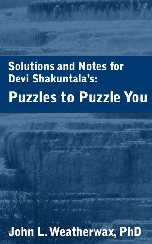 A Solution Manual and Notes for: Puzzles to Puzzle You by Devi Shakuntala