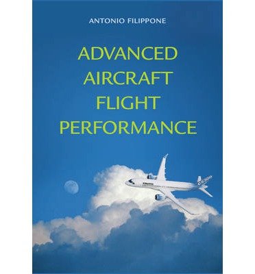 [ Advanced Aircraft Flight Performance (Cambridge Aerospace #34) ] By Filippone, Antonio ( Author ) [ 2012 ) [ Hardcover ]