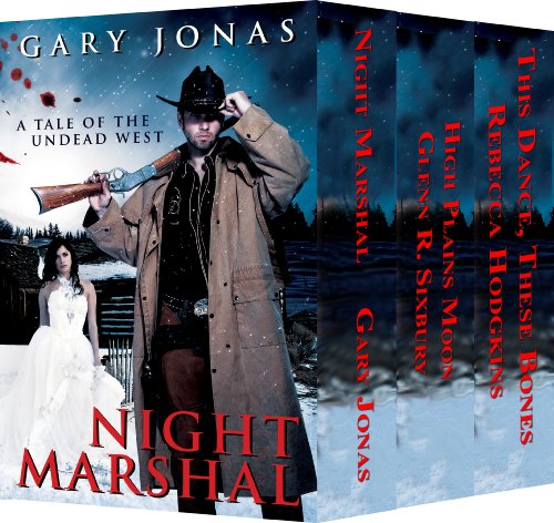 Night Marshal Books 1-3 Box Set: Night Marshal/High Plains Moon/This Dance, These Bones