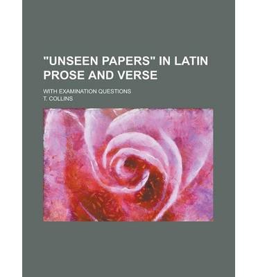 [ Unseen Papers in Latin Prose and Verse; With Examination Questions ] By United States Congress Senate ( Author ) [ 2013 ) [ Paperback ]