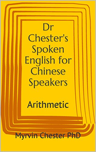 Dr Chester's Spoken English for Chinese Speakers: Arithmetic