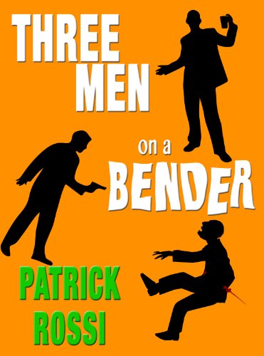 Three Men on a Bender: A Sinister Little Comedy