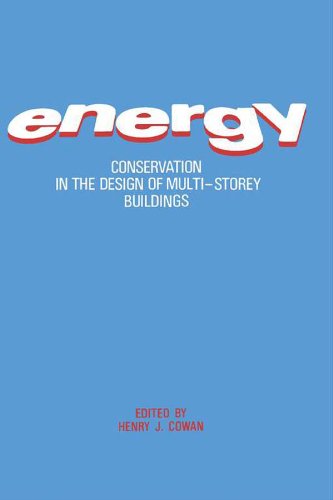 Energy Conservation in the Design of Multi-Storey Buildings: Papers Presented at an International Symposium Held at the University of Sydney from 1 to ... the Council for Tall Buildings and Urban Hab