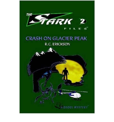 [ Crash on Glacier Peak ] By Erickson, R C ( Author ) [ 2007 ) [ Paperback ]