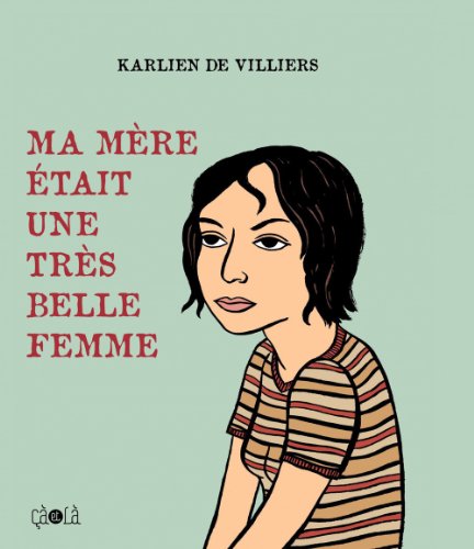 Ma mÃ¨re Ã©tait une trÃ¨s belle femme (French Edition)