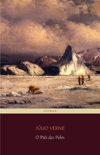 O PaÃ­s das Peles (Viagens Maravilhosas) (Portuguese Edition)