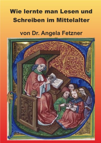Wie lernte man Lesen und Schreiben im Mittelalter (German Edition)