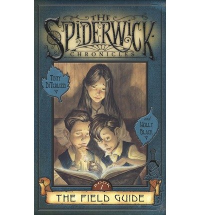 [ The Field Guide (Spiderwick Chronicles (Hardback) #01) ] By DiTerlizzi, Tony ( Author ) [ 2003 ) [ Hardcover ]