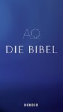 Die Bibel: Die Heilige Schrift des Alten und Neuen Bundes. Vollständige deutsche Ausgabe (German Edition)