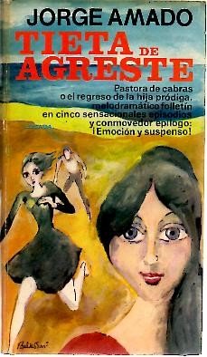 TIETA DE AGRESTE. PASTORA DE CABRAS O EL REGRESO DE LA HIJA PRODIGA, MELODRAMATICO FOLLETIN EN CINCO SENSACIONALES EPISODIOS Y CONMOVEDOR EPILOGO. Â¡EMOCION Y SUSPENSO!.