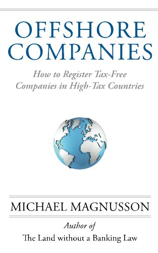 Book Cover Offshore Companies: How to Register Tax-Free Companies in High-Tax Countries