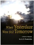 When Yesterdaze Were Still Tomorrow: A Book of Rhymes