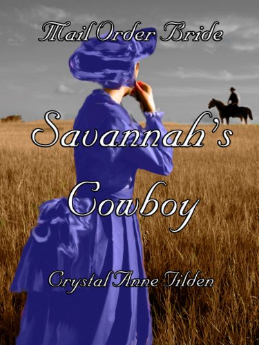 Mail Order Bride : Savannah's Cowboy (Westward Wanted Book 2)