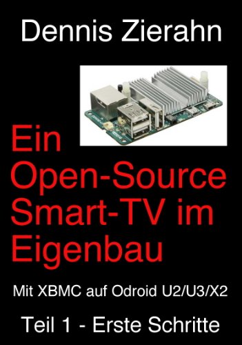 Ein Open-Source Smart-TV im Eigenbau - Teil 1 - Erste Schritte (German Edition)