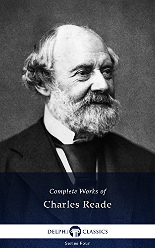 Complete Works of Charles Reade (Delphi Classics) (Series Four Book 17)