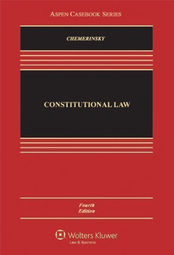 Book Cover Constitutional Law, Fourth Edition (Aspen Casebook Series) by Erwin Chemerinsky 4th (fourth) (2013) Hardcover