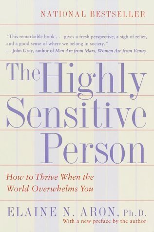 Book Cover The Highly Sensitive Person by Elaine N. Aron Ph.D. (1997) Paperback