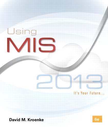 Using MIS (6th Edition) by Kroenke, David M. 6th (sixth) (2013) Paperback