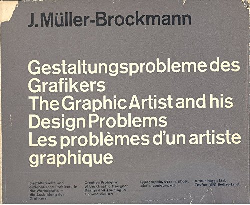Gestaltungsprobleme des Grafikers. The Graphic Artist and his Design Problems. Les problemes d'u