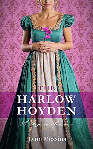 The Harlow Hoyden: A Regency Romance (Love Takes Root Book 1)