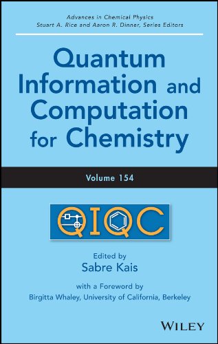 Advances in Chemical Physics, Volume 154: Quantum Information and Computation for Chemistry