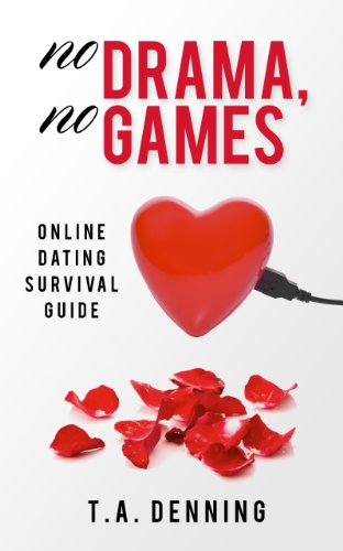No Drama, No Games: Online Dating Survival Guide