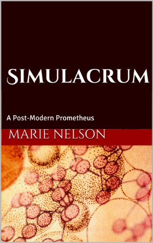 Simulacrum: A Post-Modern Prometheus