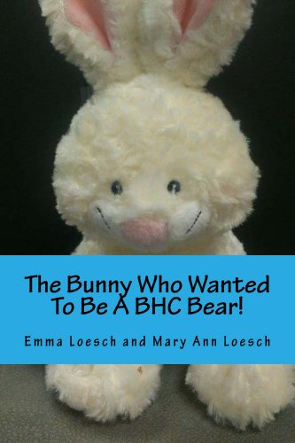 The Bunny Who Wanted To Be A BHC Bear!
