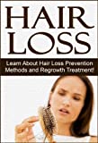 Hair: Hair Loss: Learn About Hair Loss Prevention Methods and Regrowth Treatment: Hair Loss Cure: Hair Loss (Men's Health, Hair Loss Treatment, Regrow ... Loss Treatment for Woman, Hair Loss Cure)