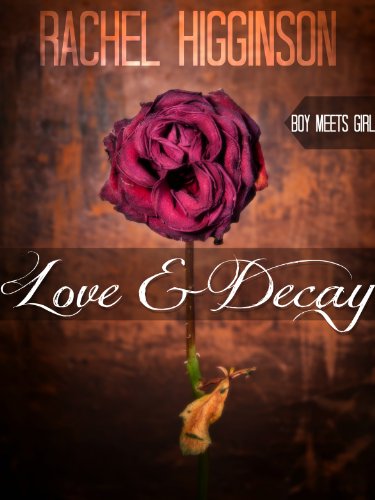 Love and Decay Boy Meets Girl: Season 1 (Love and Decay POV)