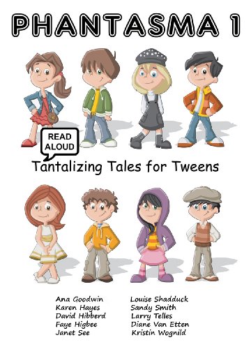 Phantasma-1: Read Aloud Tantalizing Tales for Tweens