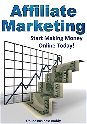 Affiliate Marketing:  Start Making Money Online Today! (Affiliate Marketing, marketing)