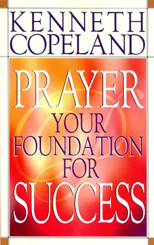 Prayer - Your Foundation For Success