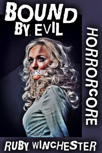 Bound By Evil (Extreme Horror Erotica) (Horrorcore Book 6)