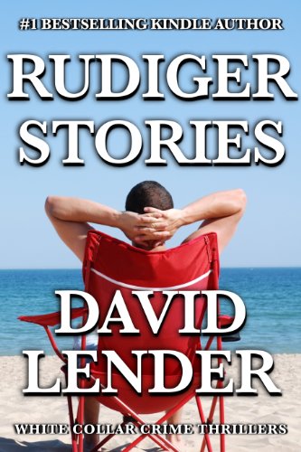 Rudiger Stories (A White Collar Crime Thriller Book 2)