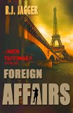 Foreign Affairs (A Nick Teffinger Thriller / Read in Any Order)