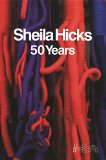 Sheila Hicks 50 Years (paperback with foldouts)