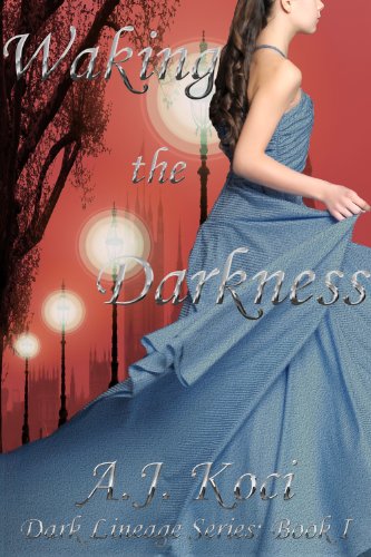 Waking the Darkness: Dark Lineage Series Book 1
