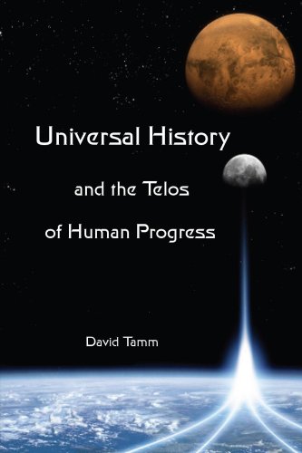Universal History and the Telos of Human Progress: How History is Made