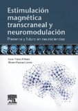 EstimulaciÃ³n magnÃ©tica transcraneal y neuromodulaciÃ³n: Presente y futuro en neurociencias (Spanish Edition)