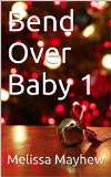 Bend Over Baby 1