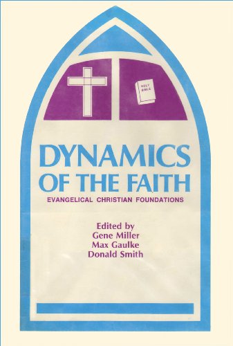 Dynamics of the Christian Faith: Evangelical Christian Foundations