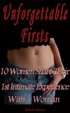 Unforgettable Firsts: 10 Women Share Their First Intimate Experience With a Woman