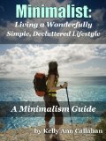 Minimalist: A Minimalism Guide for Decluttering Your Life and Living a Wonderfully Simple Lifestyle