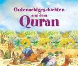 Gutenachtgeschichten aus dem Quran: Islamic Children's Books on the Quran, the Hadith and the Prophet Muhammad (German Edition)