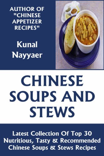 Latest Collection Of Top 30 Nutritious, Tasty And Most-Recommended Chinese Soups & Stews Recipes