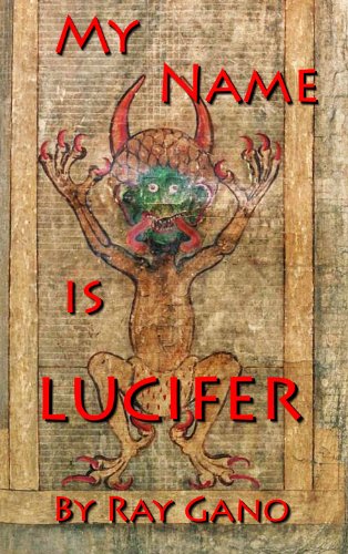 My Name Is Lucifer - Different Sects, Different Religions and Mother of All Harlots By Ray Gano