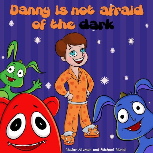 Children's book: Danny is not afraid of the dark (happy educational children's books collection Book 1) (English Edition)
