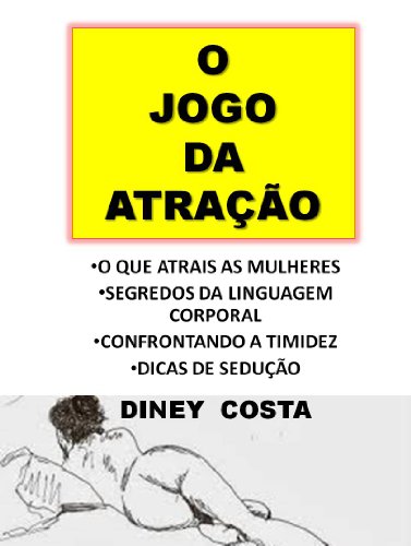 O jogo da atraÃ§Ã£o (Portuguese Edition)